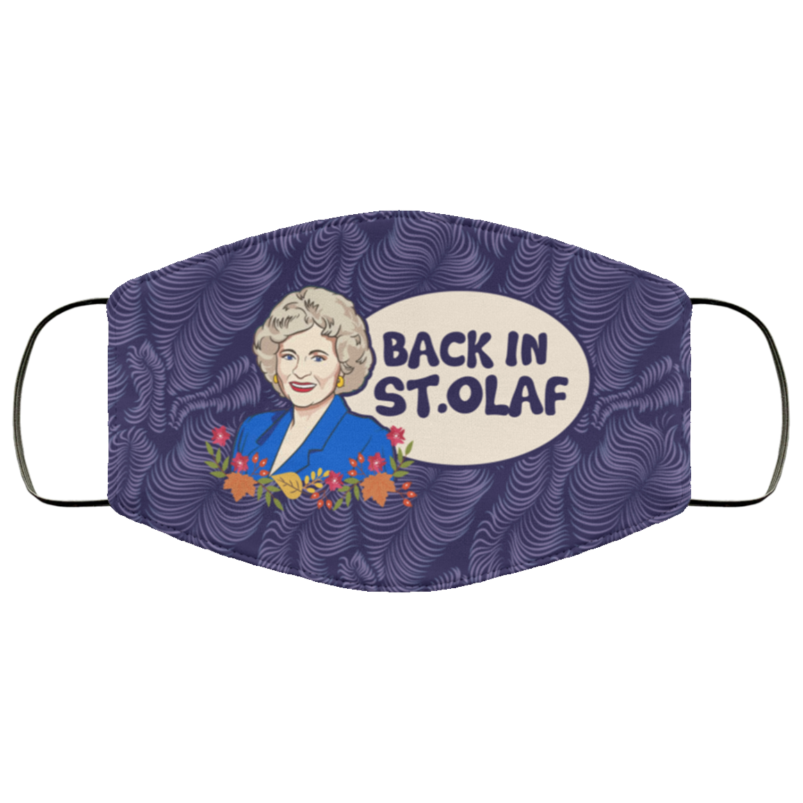 Back in St. Olaf Rose Nylund Golden Girls Washable Reusable Custom – Printed Cloth Face Mask Cover, White, Cloth Face Cover