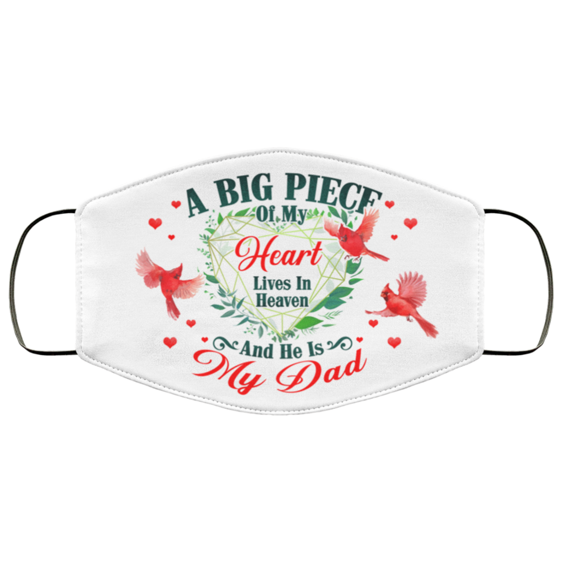 A Big Piece Of My Heart Lives In Heaven And He Is My Dad Printed Cloth Face Mask Cover, White, Cloth Face Cover