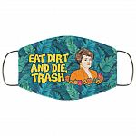 Eat Dirt And Die Trash Blanche Golden Girls Washable Reusable Custom - Printed Cloth Face Mask Cover, White, Cloth Face Cover