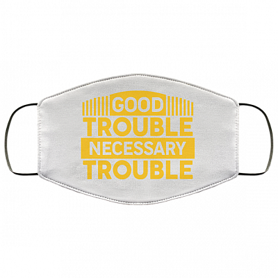 Good Trouble Necessary Trouble Washable Reusable Custom - Printed Cloth Face Mask Cover, White, Cloth Face Cover
