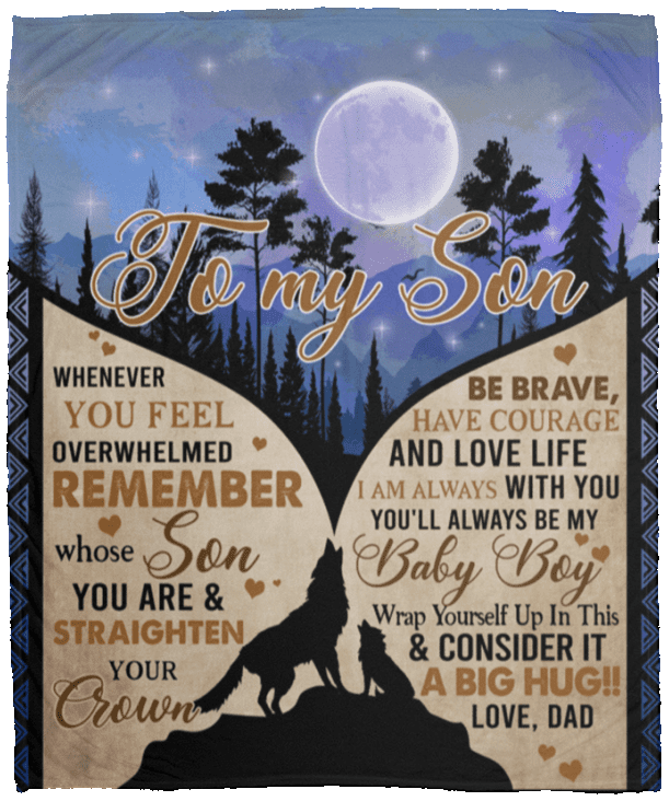 From Dad To My Son Whenever You Feel Overwhelmed Wolf Fleece Blanket – Premium Sherpa Blanket – Woven Blanket, White, Cozy Plush Fleece Blanket - 50x60