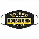 Does This Mask Make My Double Chin Look Small Funny Washable Reusable Custom - Printed Cloth Face Mask Cover, Black, Cloth Face Cover Does This Mask Make My Double Chin Look Small Funny Washable Reusable Custom - Printed Cloth Face Mask Cover, Black, Cloth Face Cover
