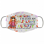 Assuming I'm Just An Old Lady Who Was Born In August Washable Reusable Custom Printed Cloth Face Mask Cover, White, Cloth Face Cover