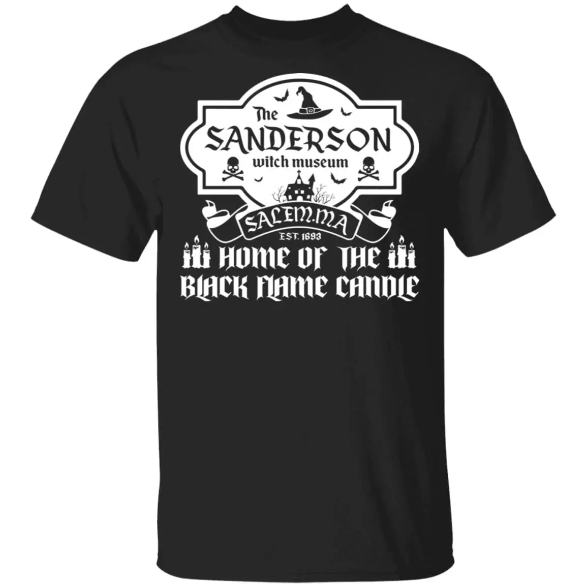 The Sanderson Witch Museum Home Of The Black Flame Candle T-Shirt, Black, Unisex T-Shirt The Sanderson Witch Museum Home Of The Black Flame Candle T-Shirt, Black, Unisex T-Shirt