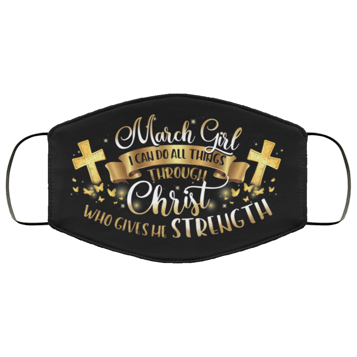 March Girl I Can Do All Things Through Christ Washable Reusable Custom Printed Cloth Face Mask Cover, Black, Cloth Face Cover
