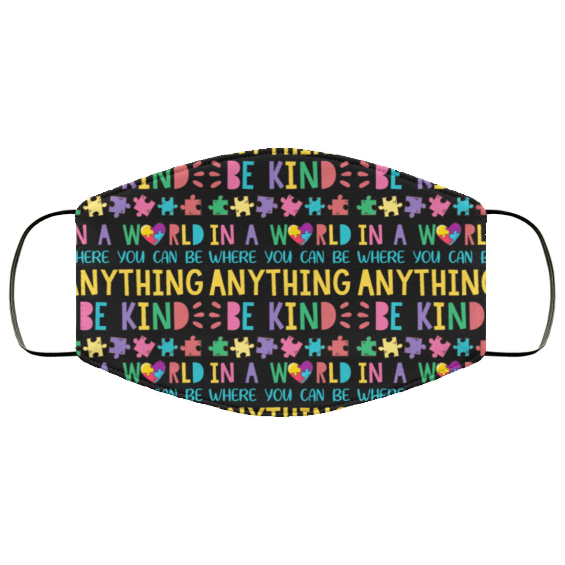 In The World Where You Can Be Anything Be Kind Cute Autism Washable Reusable Printed Cloth Face Mask Cover, Black, Cloth Face Cover