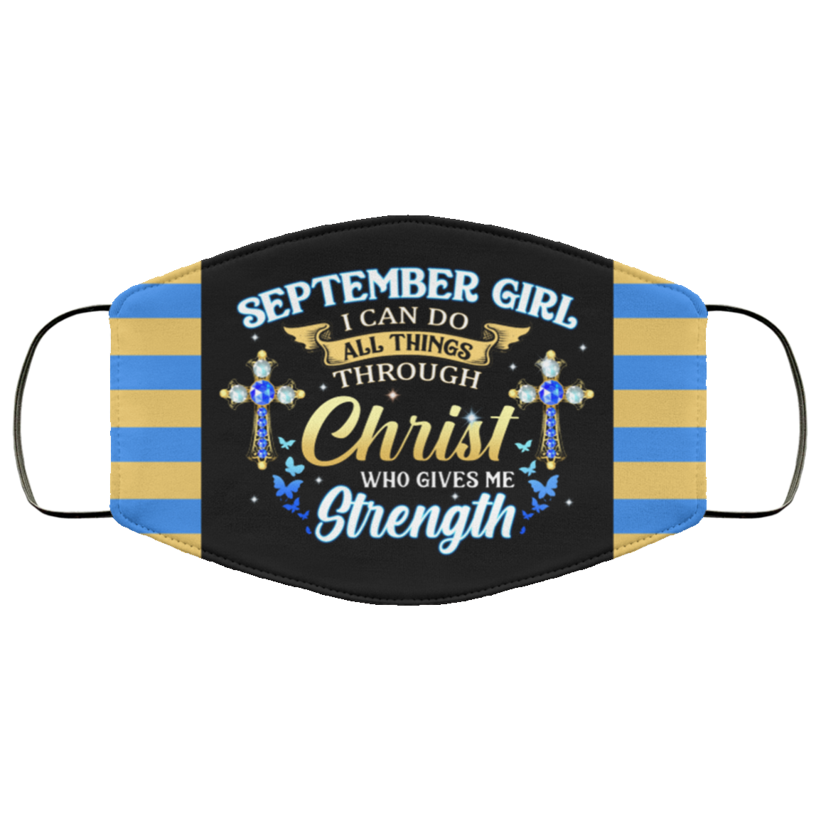 September Girl I Can Do All Things Through Christ Who Gives Me Strength Reusable Custom - Printed Cloth Face Mask Cover, Black, Cloth Face Cover