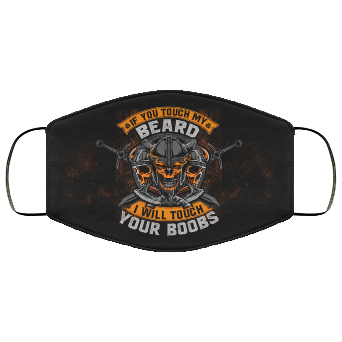 Viking If You Touch My Beard I Will Touch Your Boobs Washable Reusable Custom - Printed Cloth Face Mask Cover, Black, Cloth Face Cover