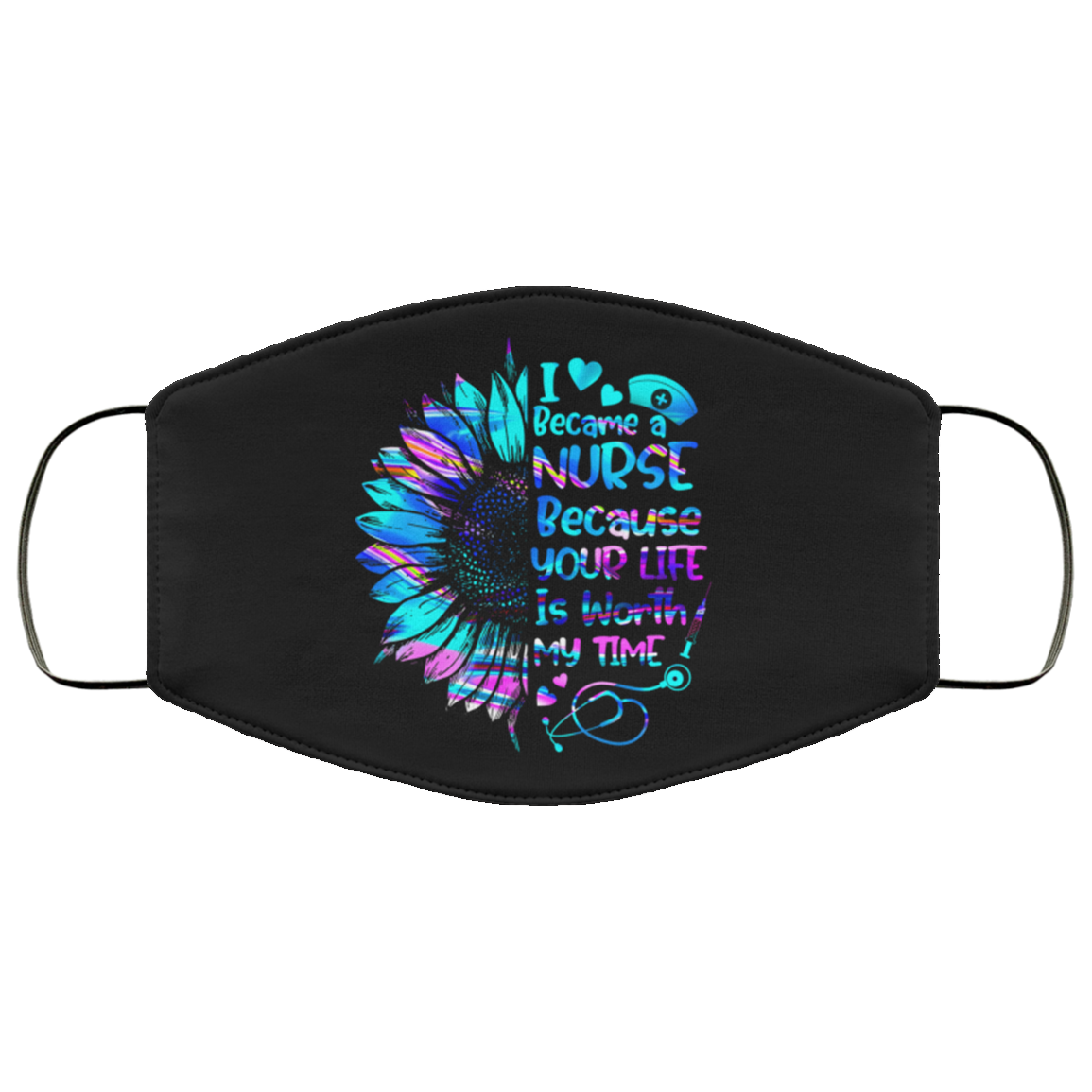 I Became A Nurse Because Your Life Is Worth My Time Washable Reusable Custom - Printed Cloth Face Mask Cover, Black, Cloth Face Cover