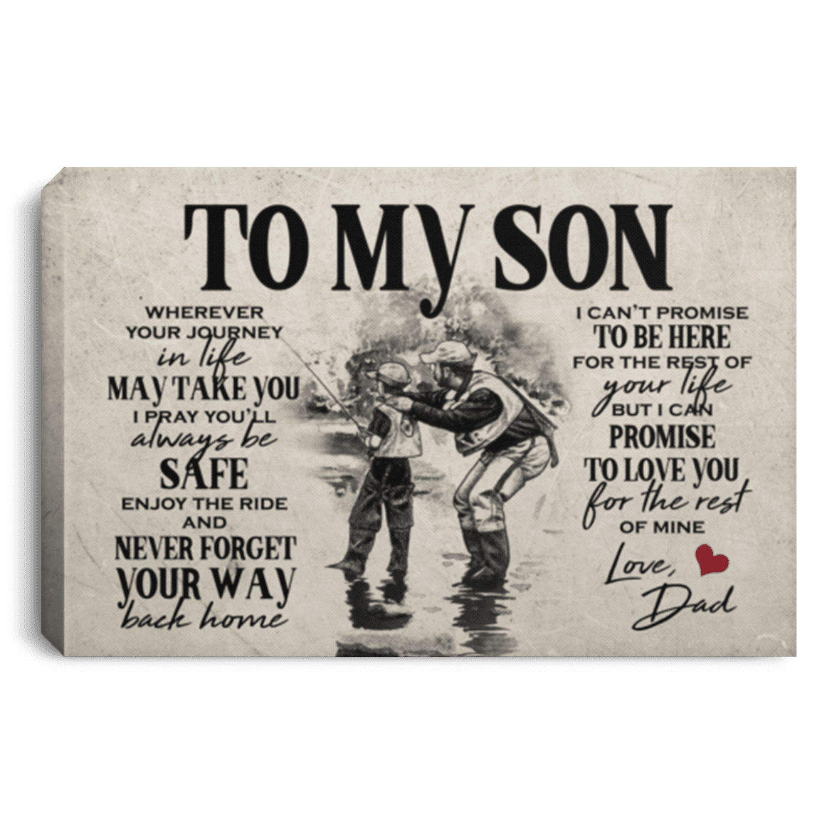 Fishing To My Son Wherever Your Journey In Life May Take You Framed Canvas - Unframed Poster, White, 0.75'' Framed Canvas