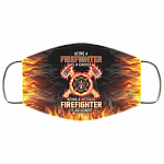 Being a Firefighter Is a Choice Being a Retired Firefighter Washable Reusable Custom - Printed Cloth Face Mask Cover, White, Cloth Face Cover