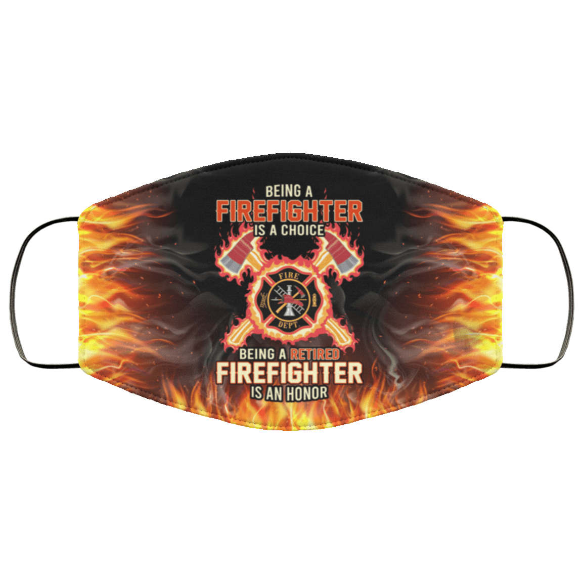 Being a Firefighter Is a Choice Being a Retired Firefighter Washable Reusable Custom - Printed Cloth Face Mask Cover, White, Cloth Face Cover