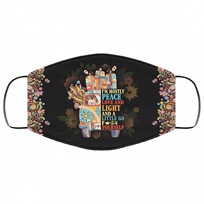 I'm Mostly Peace Love And Light And A Little Go Fuck Yourself Washable Reusable Custom - Printed Cloth Face Mask Cover, White, Cloth Face Cover