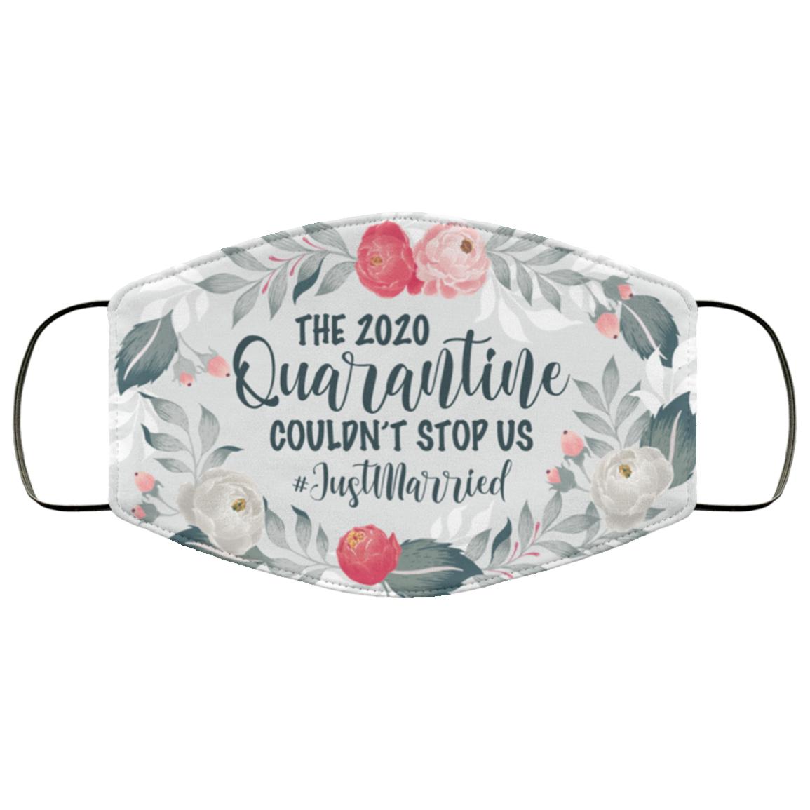 The 2020 Quarantined Couldn't Stop Us Just Married Washable Reusable Custom Printed Cloth Face Mask Cover, White, Cloth Face Cover