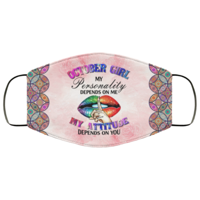 October Girl My Personality Is Depends on Me My Attitude Depends on You Washable Reusable Custom - Printed Cloth Face Mask Cover, White, Cloth Face Cover