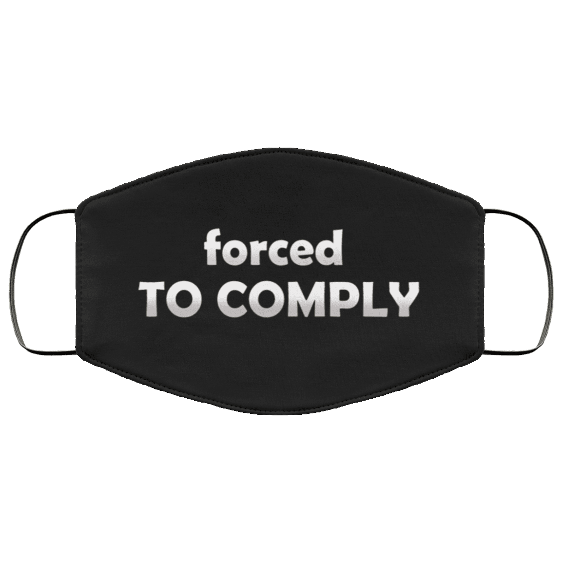 Forced To Comply Washable Reusable Custom - Printed Cloth Face Mask Cover, Black, Cloth Face Cover