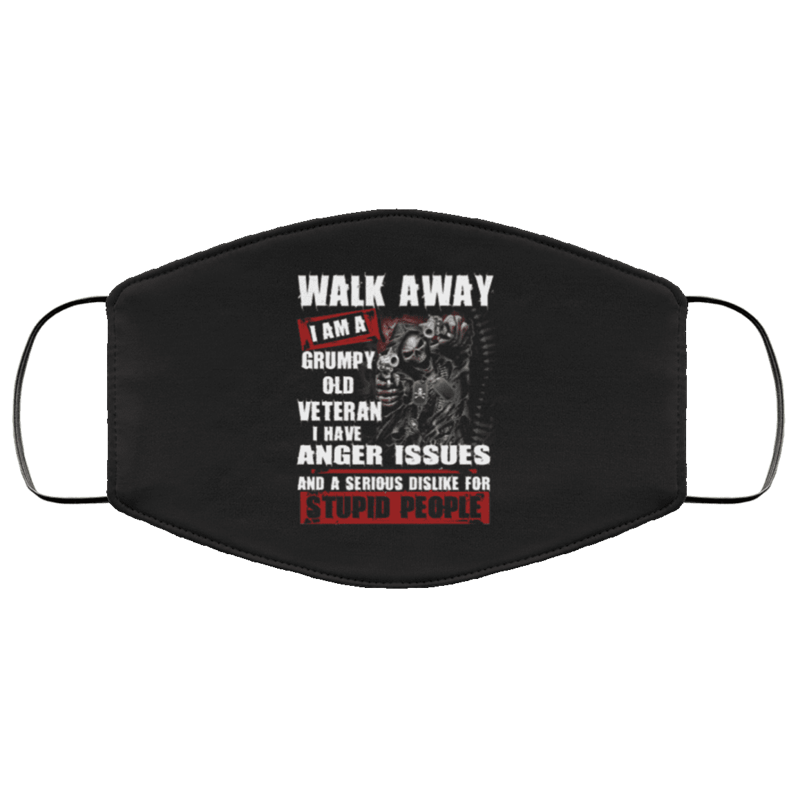 Walk Away I Am A Grumpy Old Veteran Serious Dislike For Stupid People Washable Reusable Printed Cloth Face Mask, Black, Cloth Face Cover