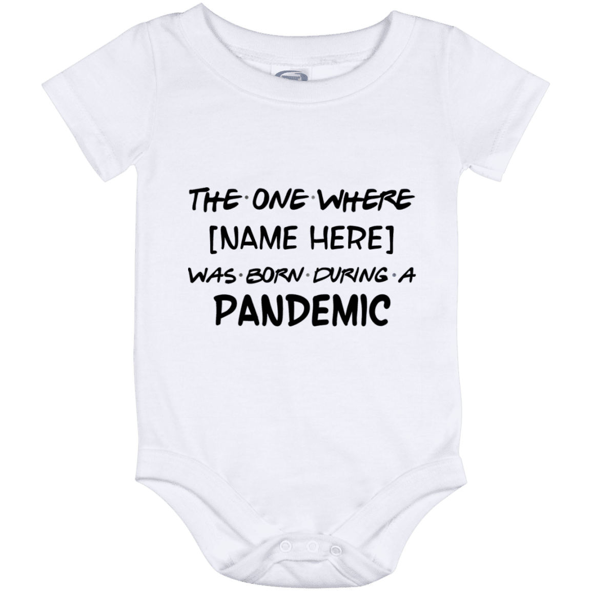 Personalized The One Where Was Born During A Pandemic Baby Onesie - Baby Infant Bodysuit, White, Baby Onesie - 12 Month