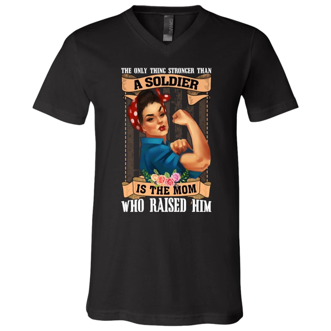 The Only Thing Stronger Than A Soldier Is The Mom Who Raised Him T-Shirt - V-Neck Tee - Proud Army Mom Shirt, Black, V-Neck T-Shirt