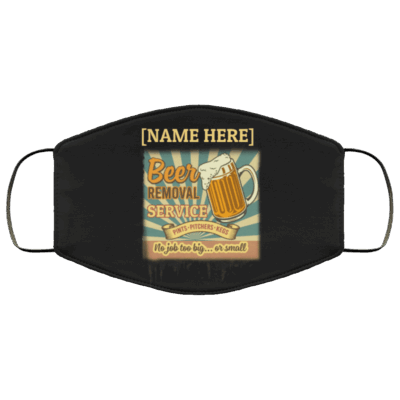 Personalized Beer Washable Reusable Custom Printed Cloth Face Mask Cover - Beer Removal Service Face Mask - Drinking Mask, Black, Cloth Face Cover