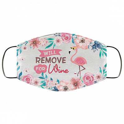 Flamingo Will Remove For Wine Washable Reusable Custom – Funny Flamingo Printed Cloth Face Mask Cover, White, Cloth Face Cover