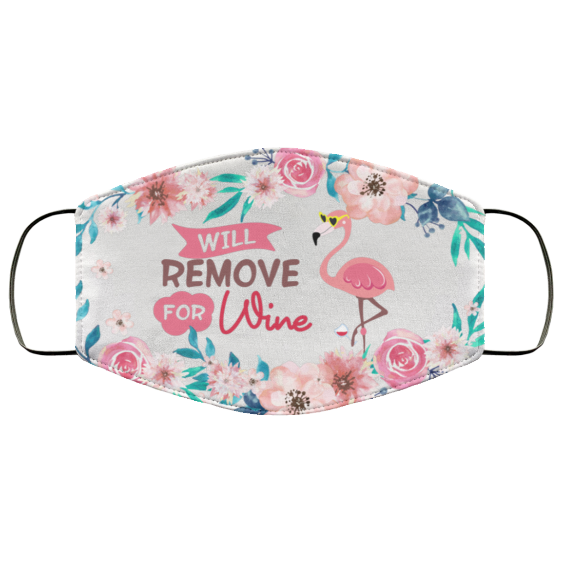 Flamingo Will Remove For Wine Washable Reusable Custom – Funny Flamingo Printed Cloth Face Mask Cover, White, Cloth Face Cover