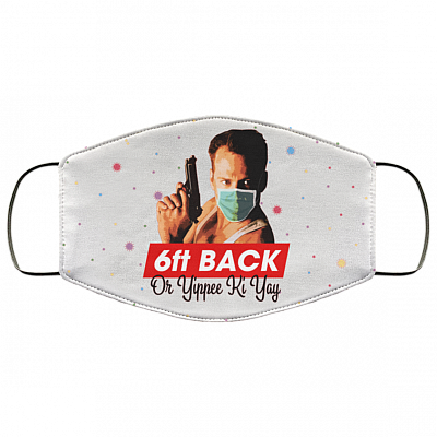 6ft Back Or Yippee Ki Yay Washable Reusable Custom – Die Hard Printed Cloth Face Mask Cover ", White, Cloth Face Cover