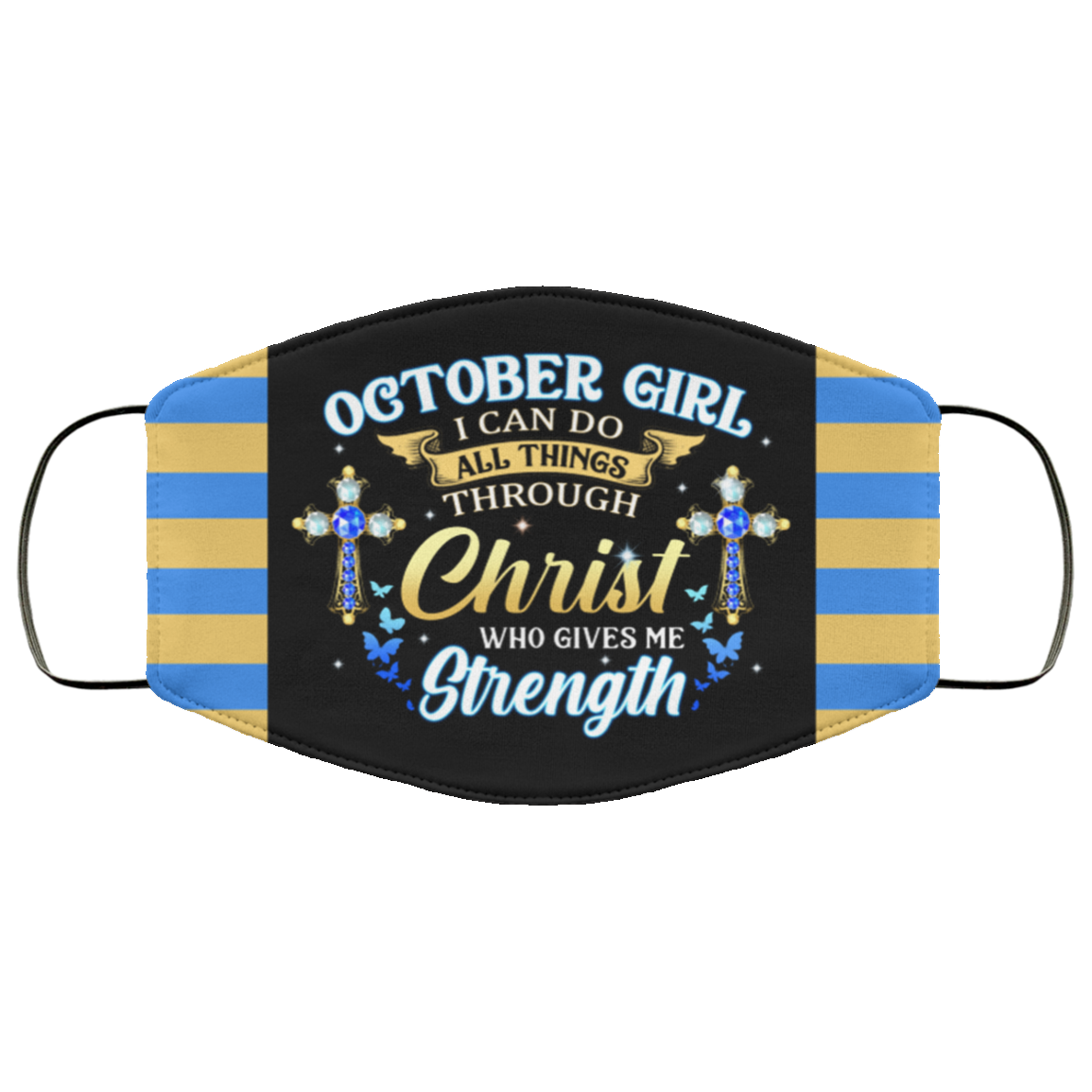 October Girl I Can Do All Things Through Christ Who Gives Me Strength Reusable Custom - Printed Cloth Face Mask Cover, Black, Cloth Face Cover