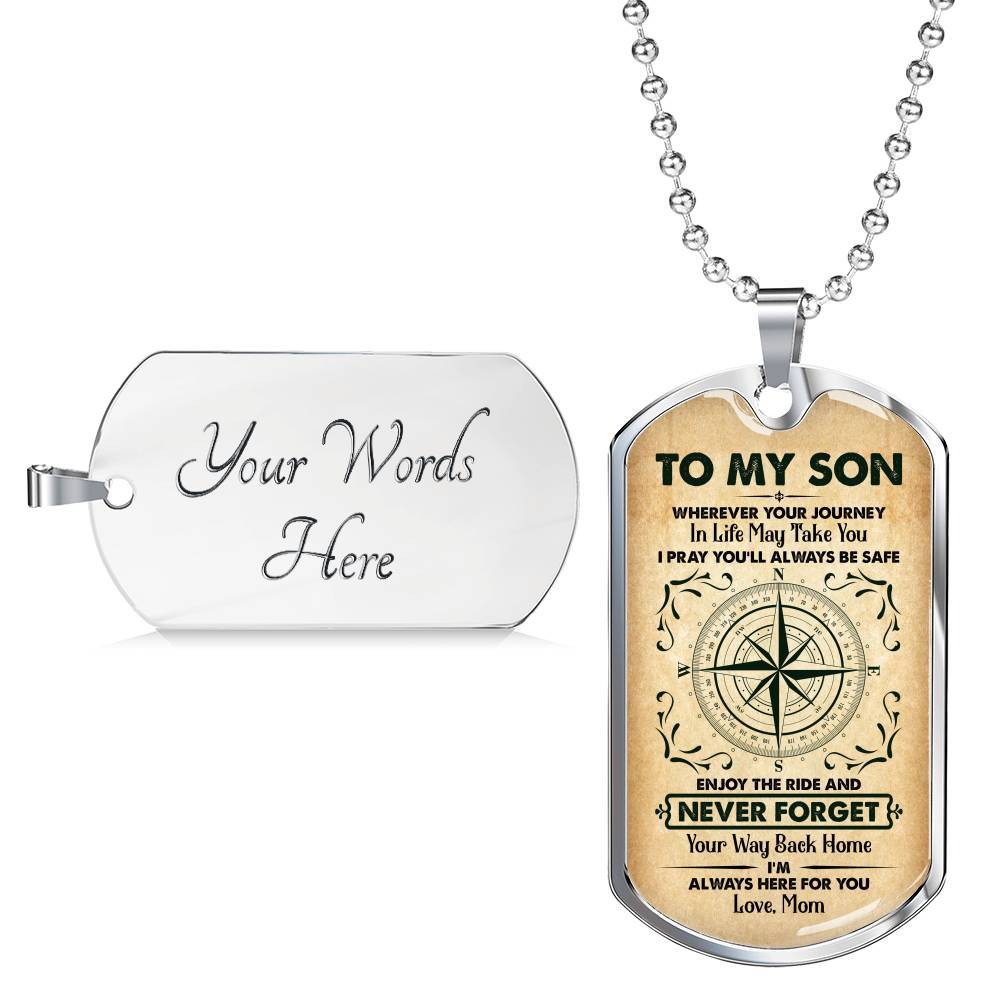 To My Son Wherever Your Journey in Life May Take You Dog Tag Pendant Necklace - Dog Tag (Silver)