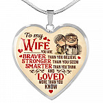 To My Wife You Are Braver Than You Believe And Loved More Than You Know UP Luxury Heart Pendant Necklace - Heart Luxury Necklace (Silver) To My Wife You Are Braver Than You Believe And Loved More Than You Know UP Luxury Heart Pendant Necklace - Heart Luxury Necklace (Silver)