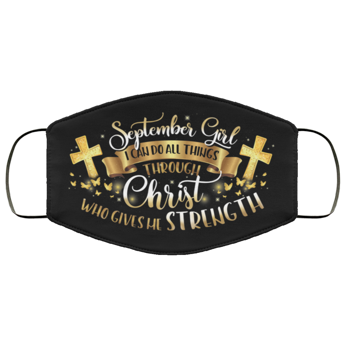 September Girl I Can Do All Things Through Christ Washable Reusable Custom Printed Cloth Face Mask Cover, Black, Cloth Face Cover