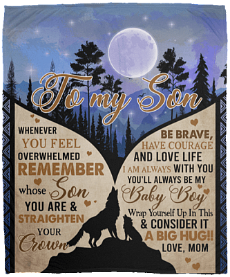 From Mom To My Son Whenever You Feel Overwhelmed Wolf Fleece Blanket – Premium Sherpa Blanket – Woven Blanket, White, Cozy Plush Fleece Blanket - 50x60