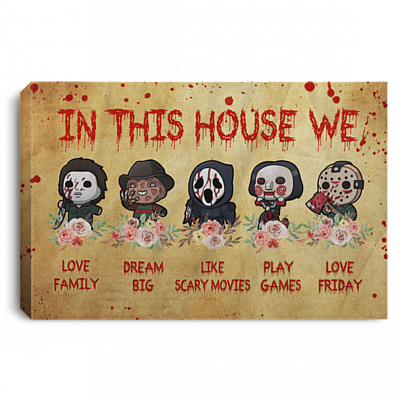Horror Movies In This House We Love Family Dream Big Framed Canvas Prints - Halloween Movies Unframed Poster, White, 0.75'' Framed Canvas