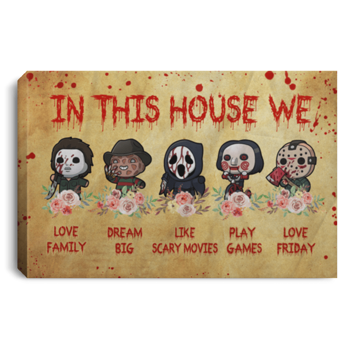 Horror Movies In This House We Love Family Dream Big Framed Canvas Prints - Halloween Movies Unframed Poster, White, 0.75'' Framed Canvas