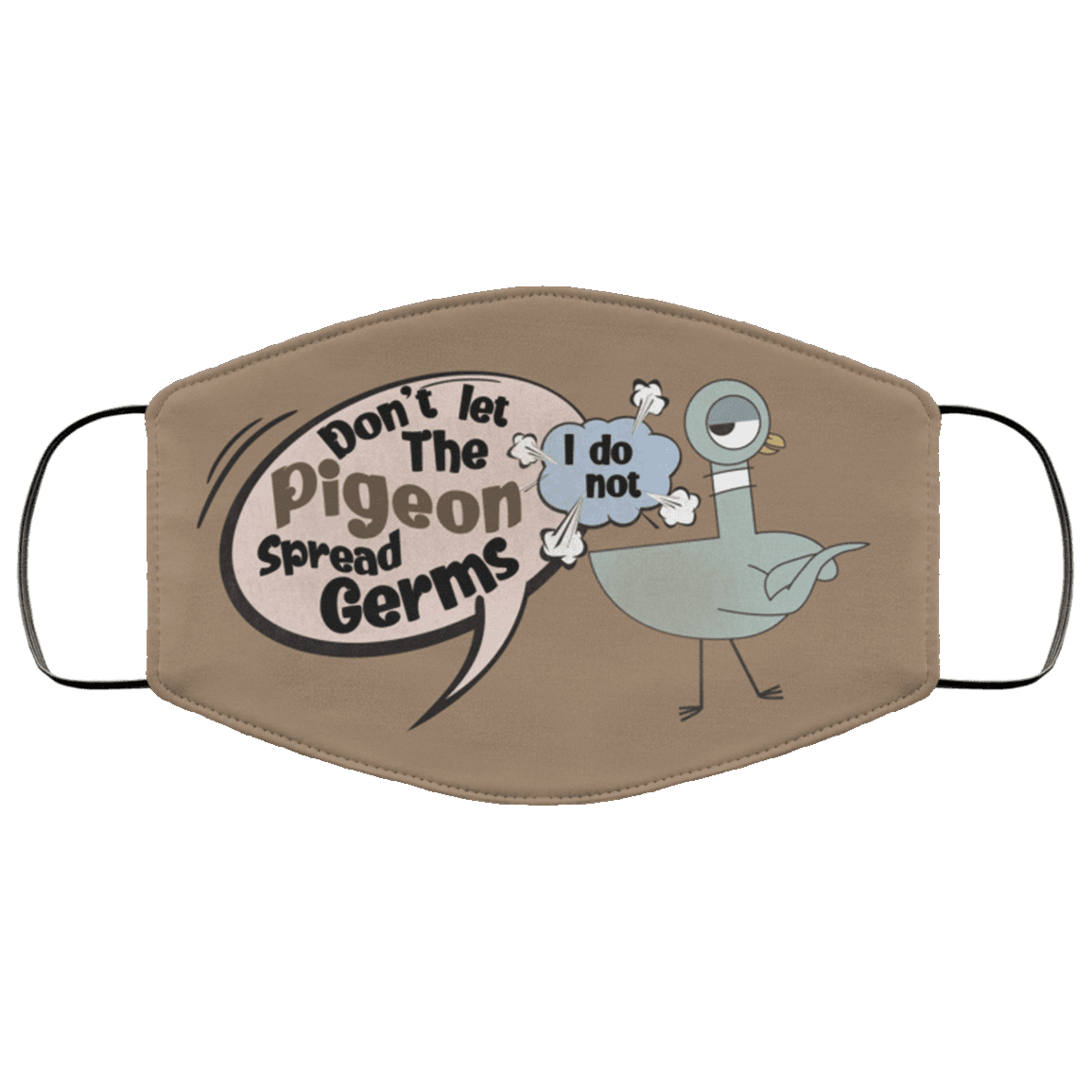 Don't Let The Pigeon Spread Germs I Do Not Washable Reusable Custom - Funny Pigeon Printed Cloth Face Mask Cover, White, Cloth Face Cover