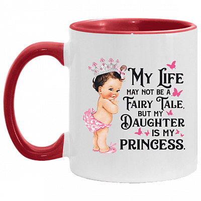 My Life May Not Be A Fairy Tale Accent Mug - Gift For Mom, White/Red, 11 oz. Accent Mug