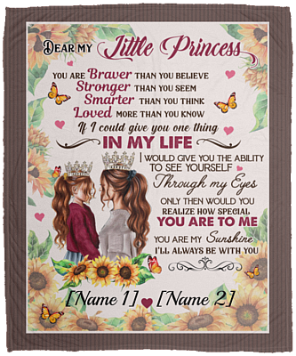 Personalized Mom Dear My Little Princess You Are Braver Than You Believe Fleece Blanket - Sherpa Blanket, White, Cozy Plush Fleece Blanket - 50x60