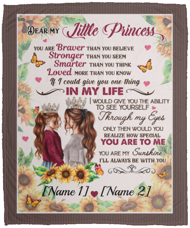Personalized Mom Dear My Little Princess You Are Braver Than You Believe Fleece Blanket - Sherpa Blanket, White, Cozy Plush Fleece Blanket - 50x60