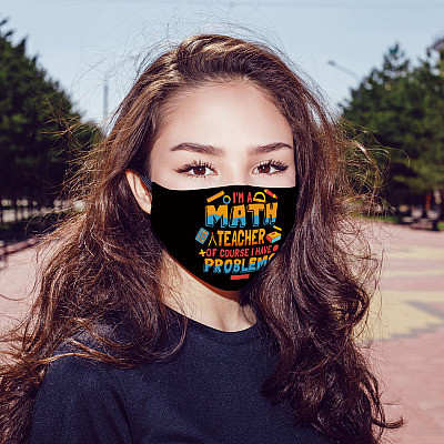Alternative view of I'm A Math Teacher Of Course I Have Problems Washable Reusable Custom - Printed Cloth Face Mask Cover