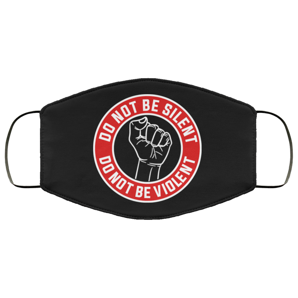 Do Not Be Silent Do Not Be Violent Black Lives Matter BLM Washable Reusable Custom - Printed Cloth Face Mask Cover, Black, Cloth Face Cover