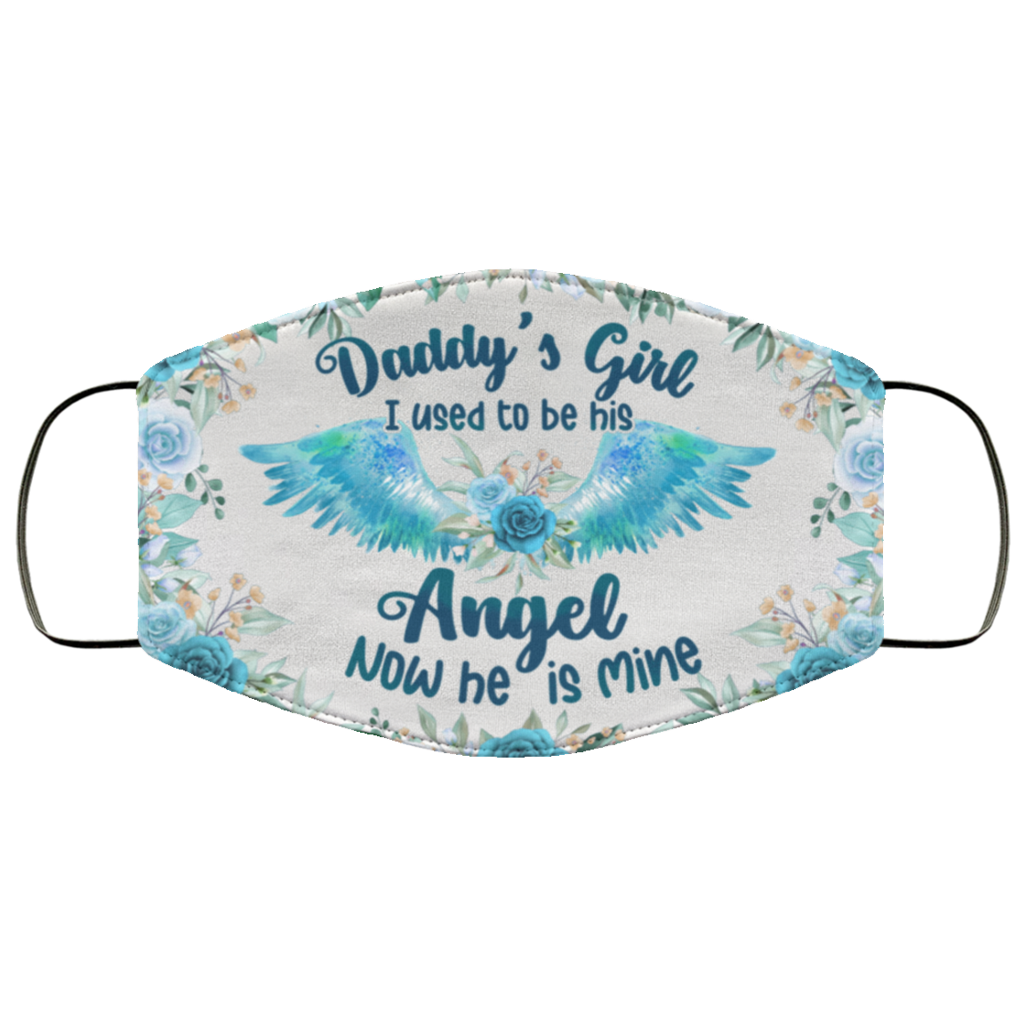 Daddy's Girl I Used To Be His Angel Now He Is Mine Washable Reusable Custom - Printed Cloth Face Mask Cover, White, Cloth Face Cover