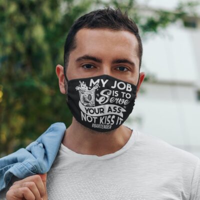 Alternative view of Bartender My Job Is to Serve Your Ass Not Kiss It Washable Reusable Custom - Printed Cloth Face Mask Cover