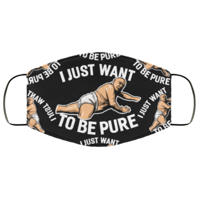 Frank Reynolds I Just Want to Be Pure Sunny in Philadelphia Washable Reusable Custom - Printed Cloth Face Mask Cover, Black, Cloth Face Cover