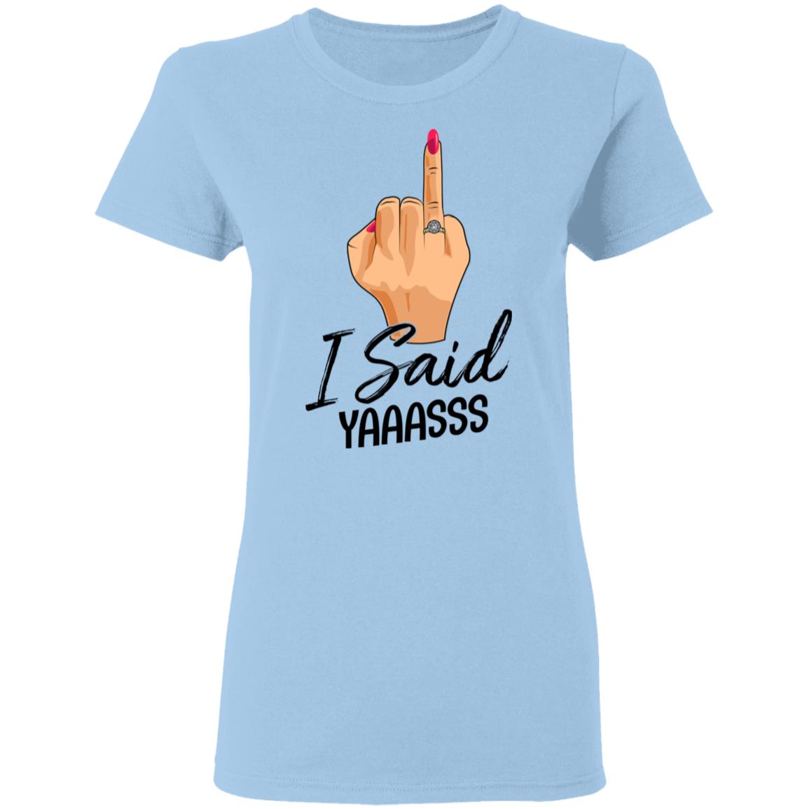 I Said Yaass Diamond Ring Ladies T-Shirt - Premium Ladies Triblend Dolman Sleeve Shirt - Woman Bachelorette Party Shirt, Light Blue, Ladies T-Shirt