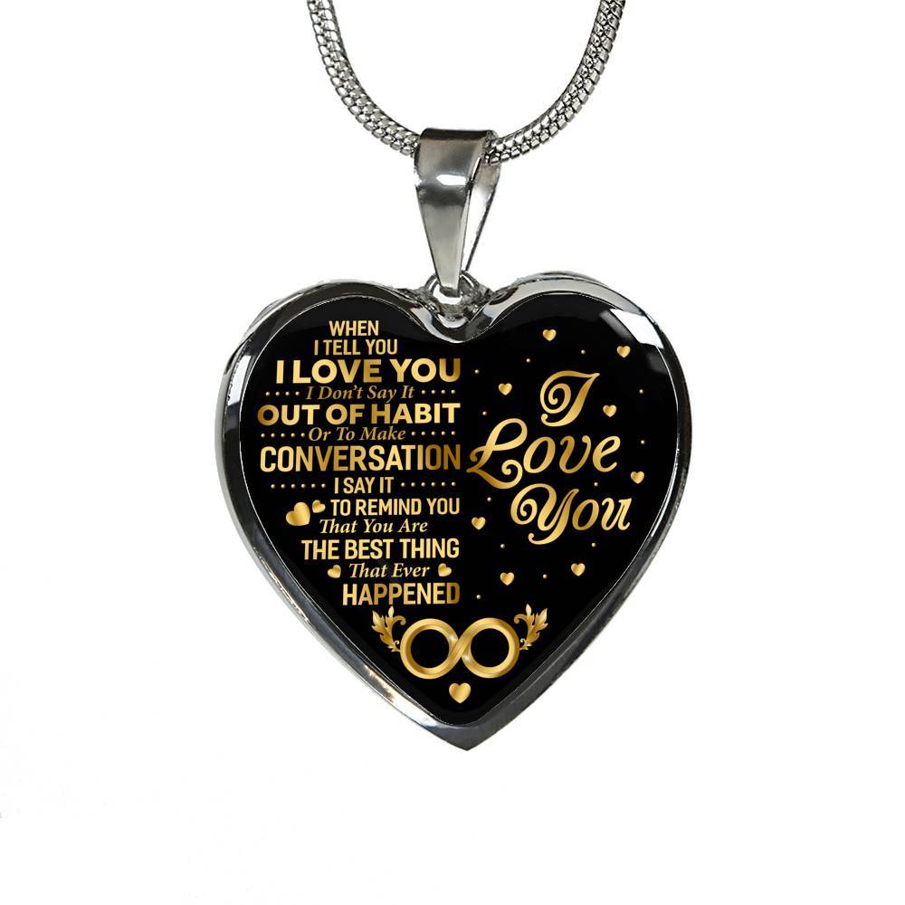 When I Tell You I Don't Say It Out Of Habit I Love You Heart Pendant Necklace - Necklace For Wife From Husband - Heart Luxury Necklace (Silver) When I Tell You I Don’t Say It Out Of Habit I Love You Heart Pendant Necklace - Necklace For Wife From Husband - Heart Luxury Necklace (Silver)
