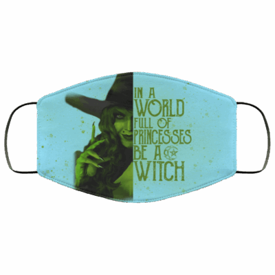 In A World Full Of Princess Be A Witch Washable Reusable Custom Printed Cloth Face Mask Cover - Halloween Witch Face Mask, Columbia Blue, Cloth Face Cover