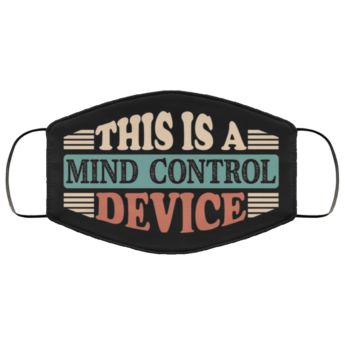This Is a Mind Control Device Washable Reusable Custom - Printed Cloth Face Mask Cover, Black, Cloth Face Cover