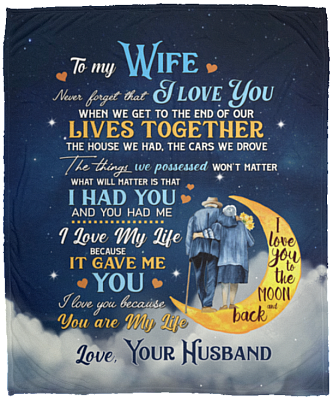 To My Wife Never Forget That I Love You When We Get To The End Of Our Lives Fleece Blanket - Premium Sherpa Blanket, White, Cozy Plush Fleece Blanket - 50x60