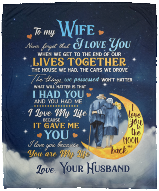 To My Wife Never Forget That I Love You When We Get To The End Of Our Lives Fleece Blanket - Premium Sherpa Blanket, White, Cozy Plush Fleece Blanket - 50x60 To My Wife Never Forget That I Love You When We Get To The End Of Our Lives Fleece Blanket - Premium Sherpa Blanket, White, Cozy Plush Fleece Blanket - 50x60