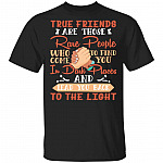 True Friends Are Those Rare People Who Come to Find You T-Shirt, Black, Unisex T-Shirt True Friends Are Those Rare People Who Come to Find You T-Shirt, Black, Unisex T-Shirt